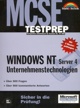 MCSE Testprep - Windows NT Server 4 Unternehmenstechnologien ~ 1999, Markt & Technik