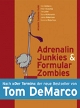 Tom DeMarco et al.: Adrenalin-Junkies + Formular-Zombies - Typisches Verhalten in Projekten