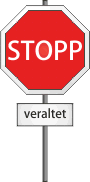 Stopp! Veraltet!